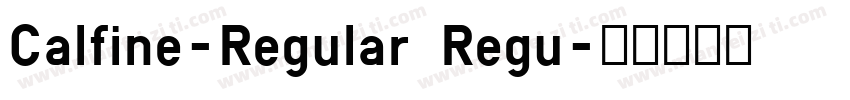 Calfine-Regular Regu字体转换